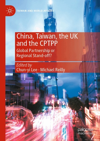 Chun-yi Lee, Michael Reilly - China, Taiwan, the UK and the CPTPP, Häftad