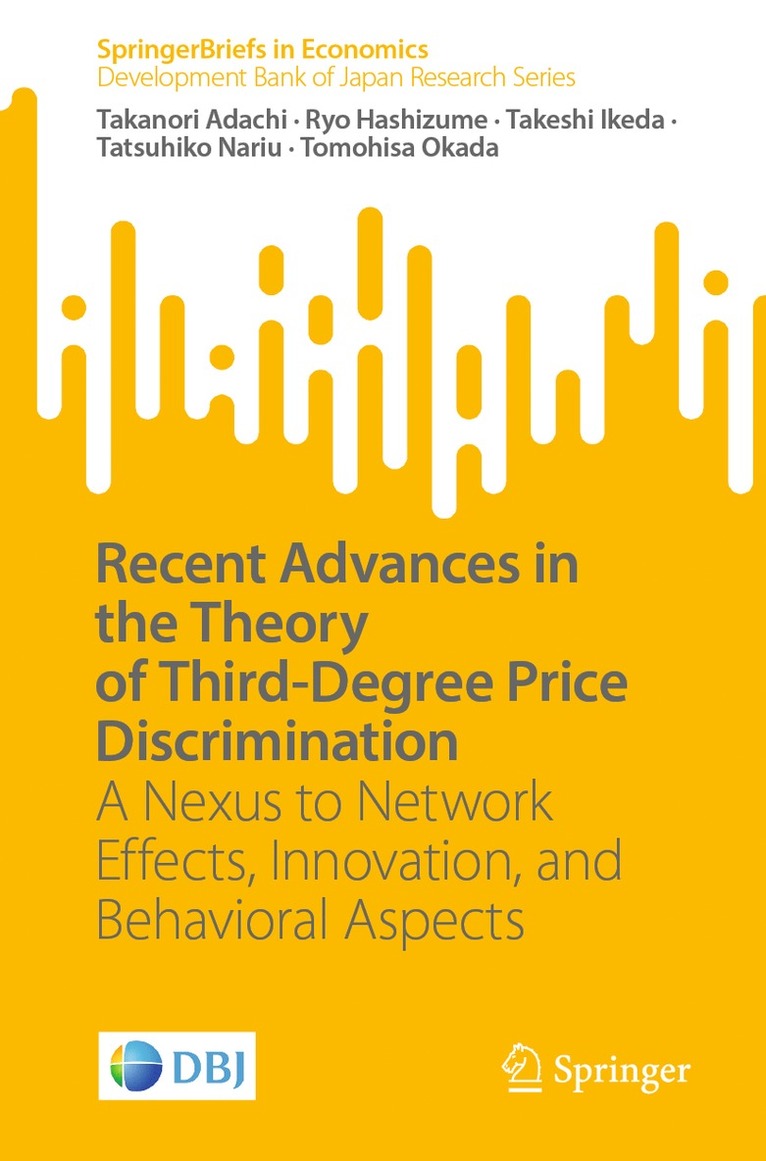 Takanori Adachi, Ryo Hashizume, Takeshi Ikeda, Tatsuhiko Nariu, Tomohisa Okada - Recent Advances in the Theory of Third-Degree Price Discrimination, Häftad