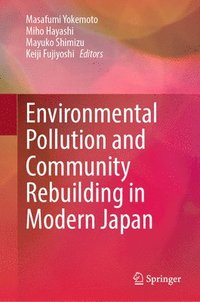 bokomslag Environmental Pollution and Community Rebuilding in Modern Japan