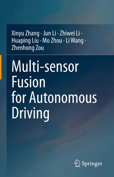 Xinyu Zhang, Jun Li, Zhiwei Li, Huaping Liu, Mo Zhou, Li Wang, Zhenhong Zou - Multi-sensor Fusion for Autonomous Driving, Inbunden