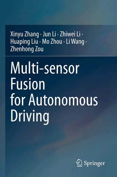 Xinyu Zhang, Jun Li, Zhiwei Li, Huaping Liu, Mo Zhou, Li Wang, Zhenhong Zou - Multi-sensor Fusion for Autonomous Driving, Häftad