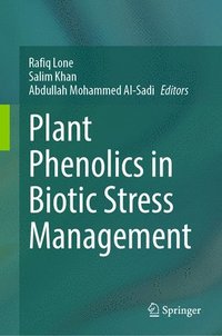 bokomslag Plant Phenolics in Biotic Stress Management