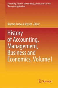 bokomslag History of Accounting, Management, Business and Economics, Volume I