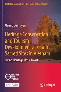 bokomslag Heritage Conservation and Tourism Development at Cham Sacred Sites in Vietnam