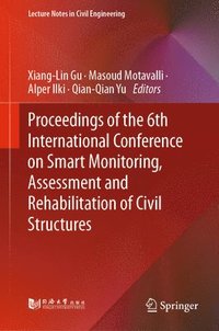 bokomslag Proceedings of the 6th International Conference on Smart Monitoring, Assessment and Rehabilitation of Civil Structures
