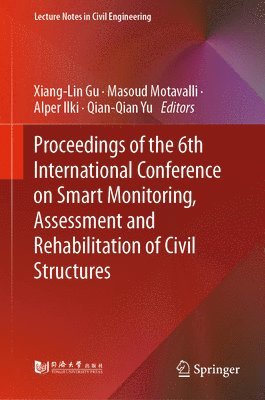 bokomslag Proceedings of the 6th International Conference on Smart Monitoring, Assessment and Rehabilitation of Civil Structures