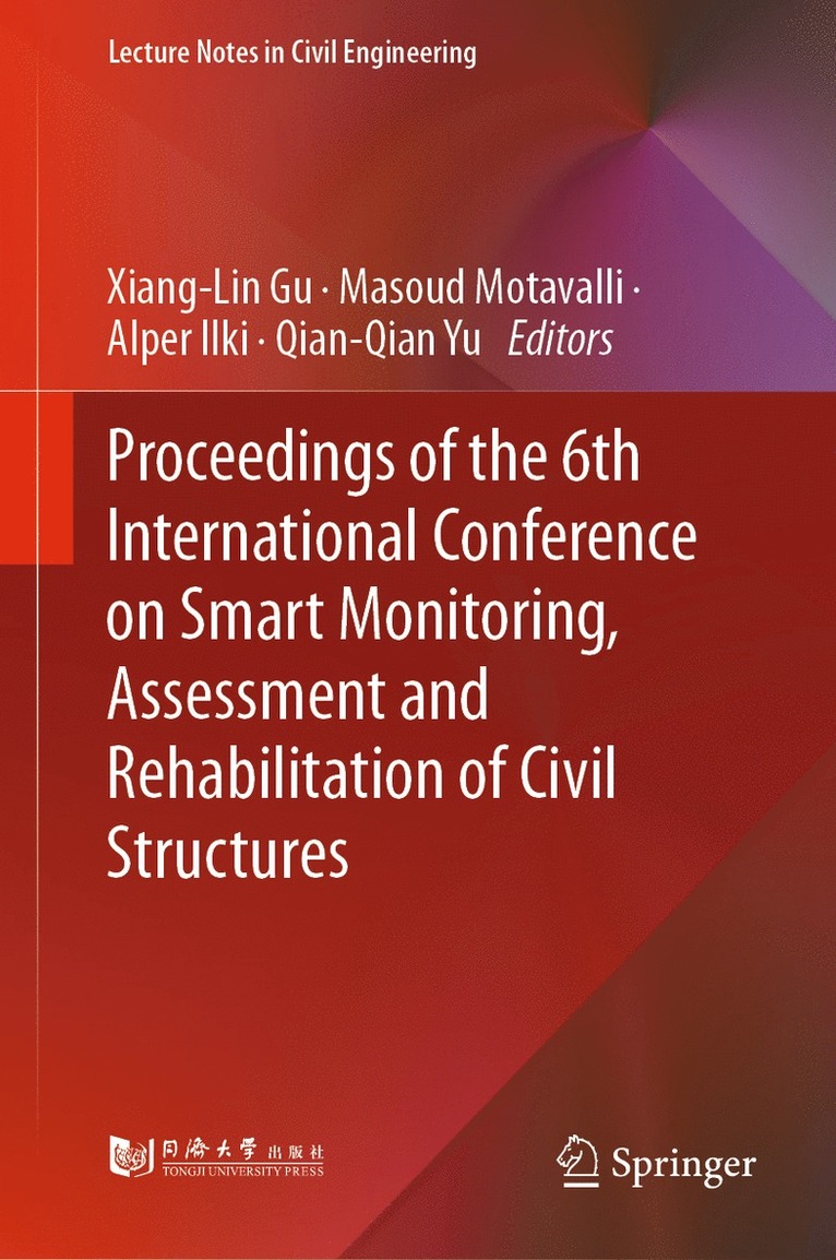 Xiang-Lin Gu, Masoud Motavalli, Alper Ilki, Qian-Qian Yu - Proceedings of the 6th International Conference on Smart Monitoring, Assessment and Rehabilitation of Civil Structures, Inbunden