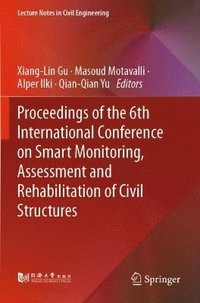 bokomslag Proceedings of the 6th International Conference on Smart Monitoring, Assessment and Rehabilitation of Civil Structures