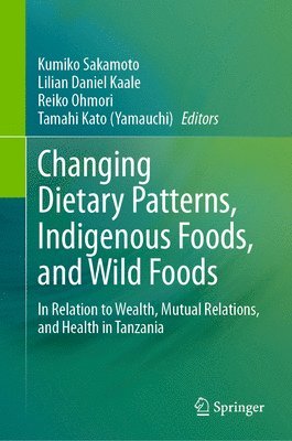bokomslag Changing Dietary Patterns, Indigenous Foods, and Wild Foods