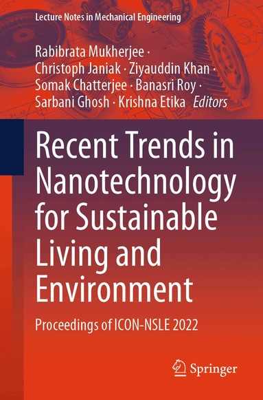 Rabibrata Mukherjee, Christoph Janiak, Ziyauddin Khan, Somak Chatterjee, Banasri Roy, Sarbani Ghosh, Krishna Etika - Recent Trends in Nanotechnology for Sustainable Living and Environment, Häftad