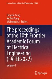 bokomslag The proceedings of the 10th Frontier Academic Forum of Electrical Engineering (FAFEE2022)