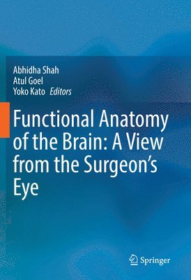 bokomslag Functional Anatomy of the Brain: A View from the Surgeon's Eye