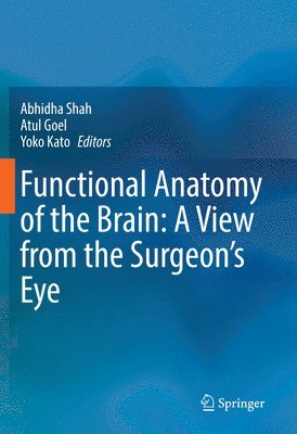 Functional Anatomy of the Brain: A View from the Surgeons Eye 1