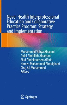 Novel Health Interprofessional Education and Collaborative Practice Program: Strategy and Implementation 1
