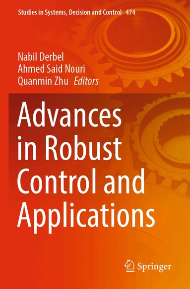 Nabil Derbel, Ahmed Said Nouri, Quanmin Zhu - Advances in Robust Control and Applications, Häftad