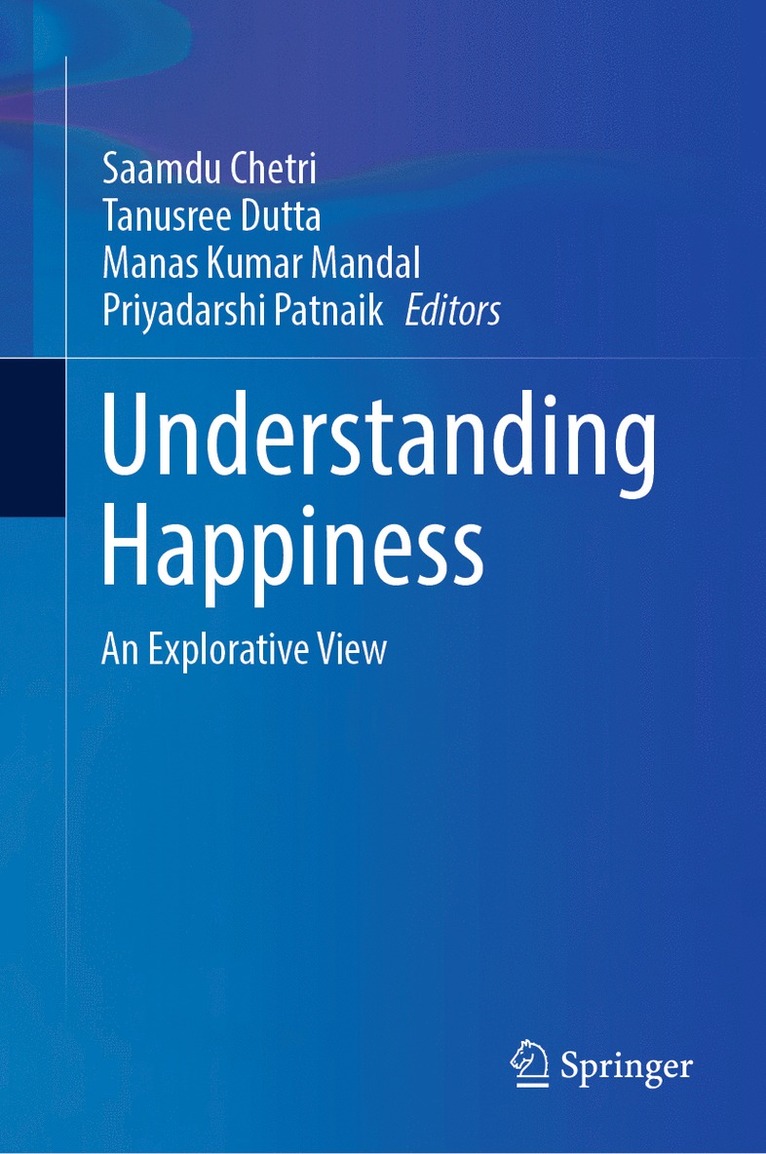 Saamdu Chetri, Tanusree Dutta, Manas Kumar Mandal, Priyadarshi Patnaik - Understanding Happiness, Inbunden