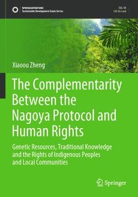 bokomslag The Complementarity Between the Nagoya Protocol and Human Rights