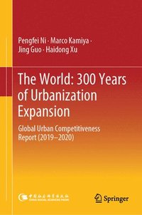 bokomslag The World: 300 Years of Urbanization Expansion