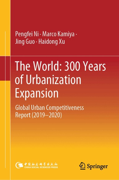 Pengfei Ni, Marco Kamiya, Jing Guo, Haidong Xu - World: 300 Years of Urbanization Expansion, Inbunden