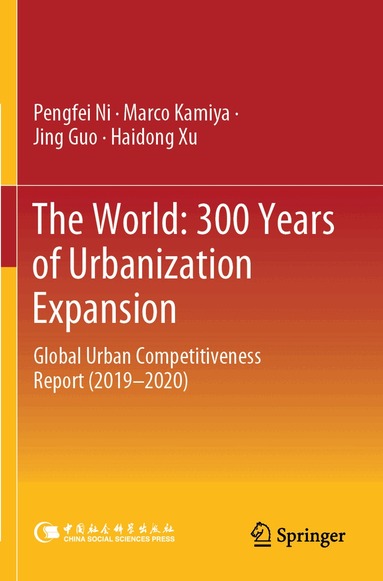 Pengfei Ni, Marco Kamiya, Jing Guo, Haidong Xu - World: 300 Years of Urbanization Expansion, Häftad