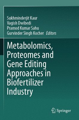 bokomslag Metabolomics, Proteomes and Gene Editing Approaches in Biofertilizer Industry