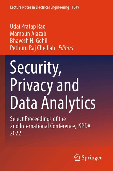 Udai Pratap Rao, Mamoun Alazab, Bhavesh N. Gohil, Pethuru Raj Chelliah - Security, Privacy and Data Analytics, Häftad