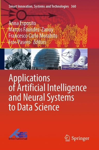 Anna Esposito, Marcos Faundez-Zanuy, Francesco Carlo Morabito, Eros Pasero - Applications of Artificial Intelligence and Neural Systems to Data Science, Häftad