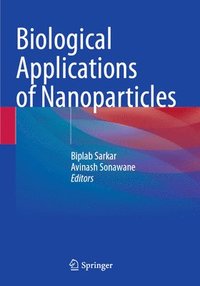 bokomslag Biological Applications of Nanoparticles