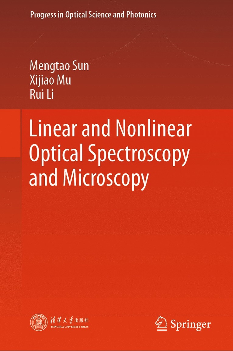 Mengtao Sun, Xijiao Mu, Rui Li - Linear and Nonlinear Optical Spectroscopy and Microscopy, Inbunden