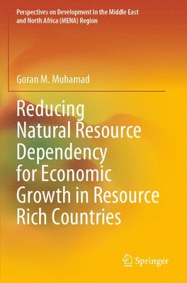 bokomslag Reducing Natural Resource Dependency for Economic Growth in Resource Rich Countries