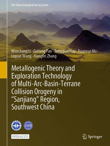 Wenchang Li, Guitang Pan, Zengqian Hou, Xuanxue Mo, Liquan Wang, Xiangfei Zhang - Metallogenic Theory and Exploration Technology of Multi-Arc-Basin-Terrane Collision Orogeny in “Sanjiang” Region, Southwest China, Inbunden