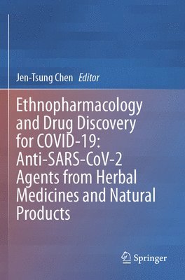 bokomslag Ethnopharmacology and Drug Discovery for COVID-19: Anti-SARS-CoV-2 Agents from Herbal Medicines and Natural Products