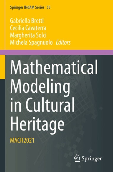 Gabriella Bretti, Cecilia Cavaterra, Margherita Solci, Michela Spagnuolo - Mathematical Modeling in Cultural Heritage, Häftad