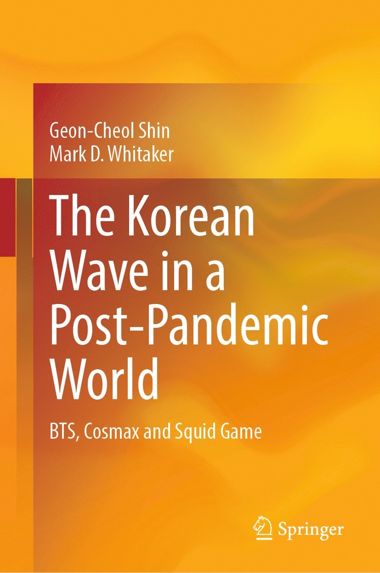 Geon-Cheol Shin, Mark D. Whitaker - Korean Wave in a Post-Pandemic World, Inbunden