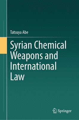 bokomslag Syrian Chemical Weapons and International Law