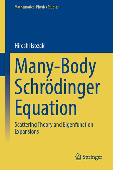 Hiroshi Isozaki - Many-Body Schrödinger Equation, Inbunden