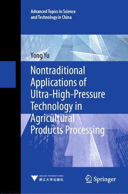 Nontraditional Applications of Ultra-High-Pressure Technology in Agricultural Products Processing 1