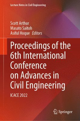 Scott Arthur, Masato Saitoh, Asiful Hoque - Proceedings of the 6th International Conference on Advances in Civil Engineering, Inbunden
