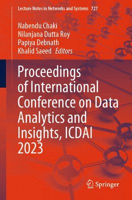 Nabendu Chaki, Nilanjana Dutta Roy, Papiya Debnath, Khalid Saeed - Proceedings of International Conference on Data Analytics and Insights, ICDAI 2023, Häftad