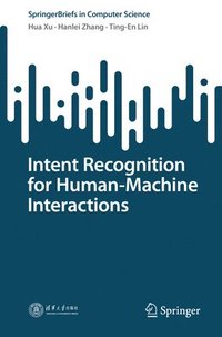 bokomslag Intent Recognition for Human-Machine Interactions
