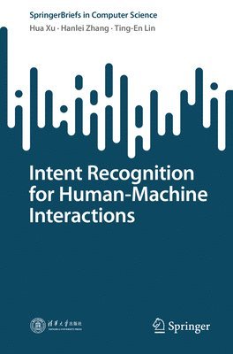 Intent Recognition for Human-Machine Interactions 1
