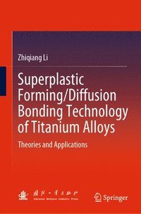 bokomslag Superplastic Forming/Diffusion Bonding Technology of Titanium Alloys
