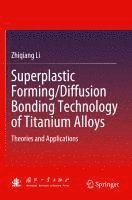 bokomslag Superplastic Forming/Diffusion Bonding Technology of Titanium Alloys