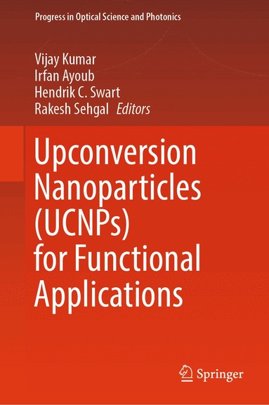 Vijay Kumar, Irfan Ayoub, Hendrik C. Swart, Rakesh Sehgal - Upconversion Nanoparticles (UCNPs) for Functional Applications, Inbunden