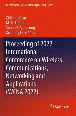 bokomslag Proceeding of 2022 International Conference on Wireless Communications, Networking and Applications (WCNA 2022)