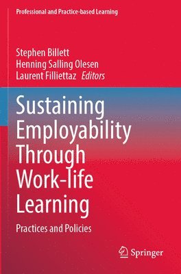 Stephen Billett, Henning Salling Olesen, Laurent Filliettaz - Sustaining Employability Through Work-life Learning, Häftad