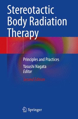 Yasushi Nagata - Stereotactic Body Radiation Therapy, Häftad