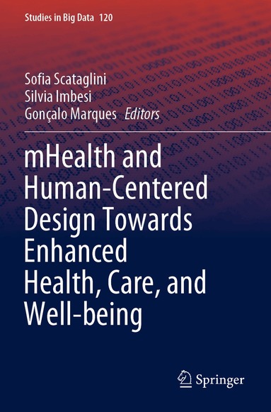 Sofia Scataglini, Silvia Imbesi, Gonçalo Marques - mHealth and Human-Centered Design Towards Enhanced Health, Care, and Well-being, Häftad