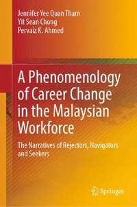 bokomslag A Phenomenology of Career Change in the Malaysian Workforce