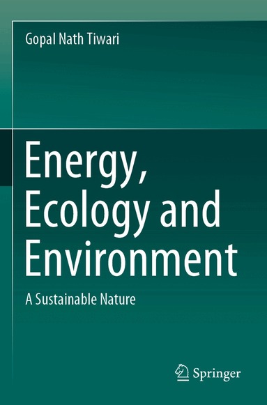 Gopal Nath Tiwari - Energy, Ecology and Environment, Häftad